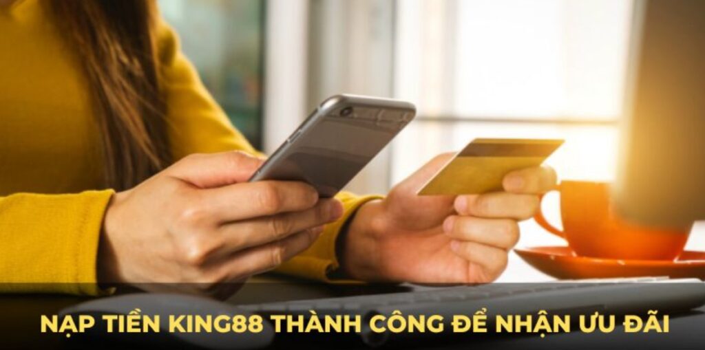 FAQs - Trả lời loạt thắc mắc cho công đoạn nạp tiền King88
