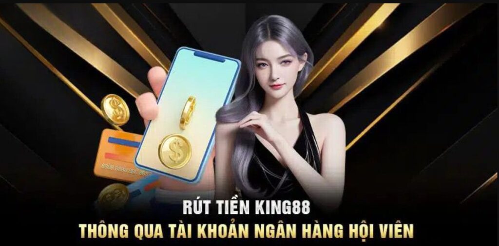 Những điều kiện lưu ý khi thực hiện rút tiền King88