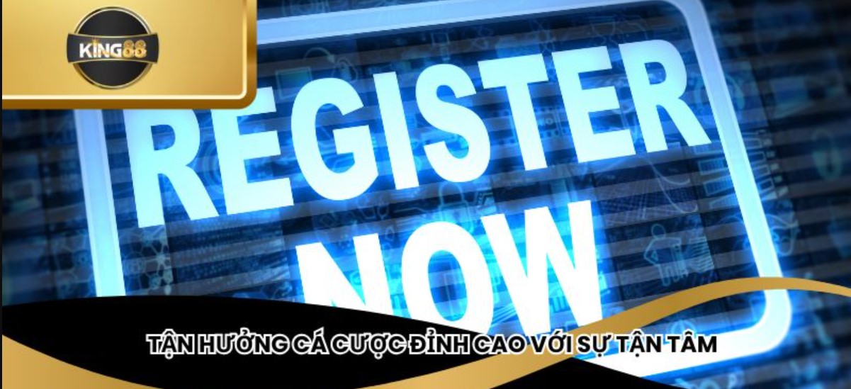 Những quy định giúp tân binh đăng ký King88 thành công