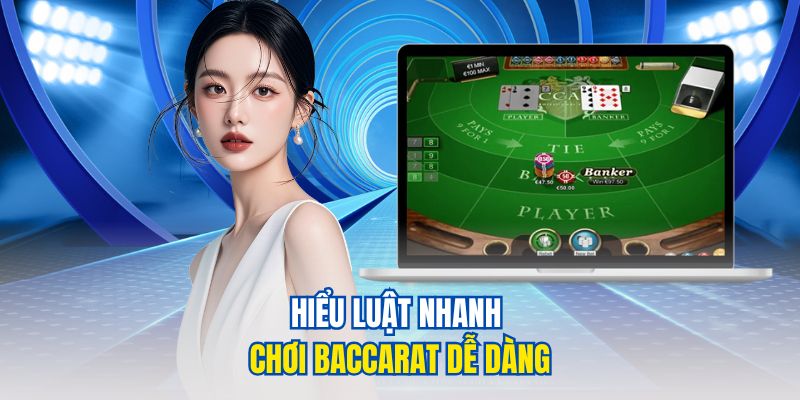 Hiểu luật nhanh chơi baccarat dễ dàng
