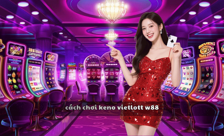 cách chơi Keno Vietlott W88